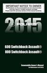 Polaris 600 / 800 Switchback Assault 2015 Snowmobile Owners Manual New Paperback. Fixed Price $64.90.