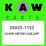 25023-1152 Kawasaki Cover-meter Case,upp 250231152, New Genuine Oem Part. Fixed Price $129.48.