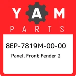 8EP-7819M-00-00 Yamaha Panel, Front Fender 2 8EP7819M0000, New Genuine Oem Part. Fixed Price $83.32.